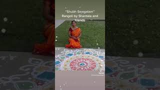 Rangoli done by me and my friends- “ Swagatam”