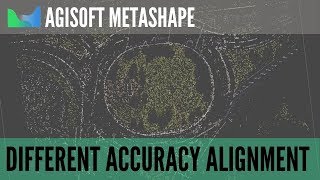 Agisoft Metashape - Accuracy for align images