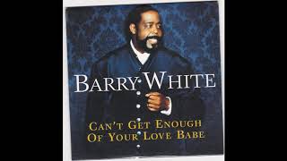 1974 Can't Get Enough Of Your Love, Babe   Barry White