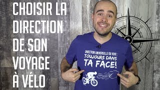 Comment Choisir la Direction de ton Prochain Voyage à Vélo?