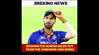 Washington Sundar ruled out from the Zimbabwe ODIS series 😯😯 #shorts #cricket #indvszim