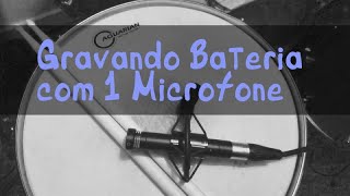 Gravando bateria com apenas 1 microfone