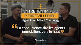 "La concurrence tire les agents immobiliers vers le haut" - Pierre Villedieu, agent immo à Cherbourg