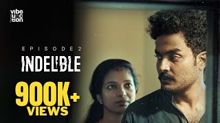 Indelible | Episode 2 | Malayalam webseries | Dinanadh sr | Rakesh palissery | Jomi | Vibe junction