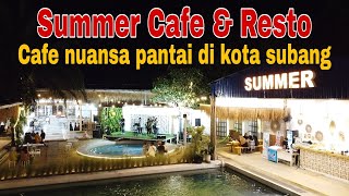 SUMMER CAFE & RESTO SUBANG TERBARU | REVIEW SUMMER CAFE & RESTO 2022 | CAFE LIVE MUSIC NUANSA PANTAI