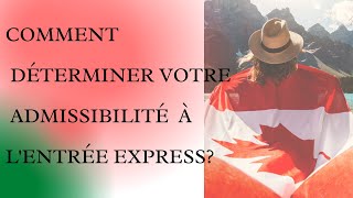 IMMIGRER AU CANADA 2021 : COMMENT DÉTERMINER VOTRE ADMISSIBILITÉ À L'ENTRÉE EXPRESS? (PART 1)