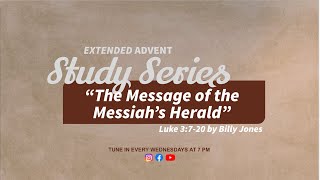 "The Message of the Messiah’s Herald" Luke 3:7-20 | Midweek January 18, 2023