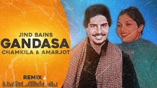 Jind Bains (Remix) Gandasa | Chamkila Amarjot | New Punjabi Song | Old Desi Hit Songs 2023