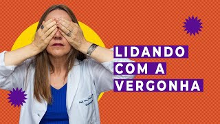 Aprendendo a lidar com a VERGONHA DO PRÓPRIO CORPO | Dra Bianca Thurm