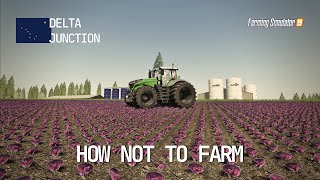 Episode 7 - Delta Junction | How NOT to Farm