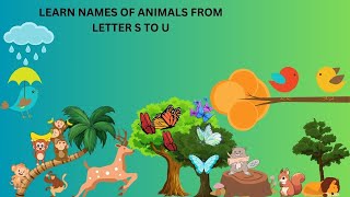 ANIMAL ALPHABET ADVENTURE | LEARN NAMES OF ANIMALS FROM LETTERS S-U | Animal spelling part #7