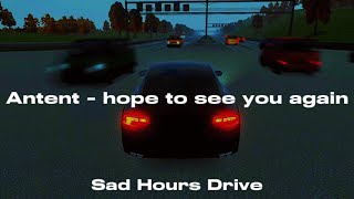 Antent - hope to see you again (Sad Hours)