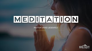 Meditation | Sabbath Christian Church | David Liesenfelt 2023-11-11