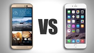 HTC One M9 Vs. iPhone 6