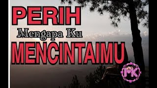 PERIH | Musikalisasi | apakah ini suatu goresan hati yang luka