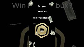 Do You Want To Win Free Robux?!