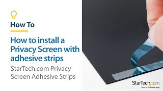 How to Install Privacy Screens with Adhesive Strips | StarTech.com