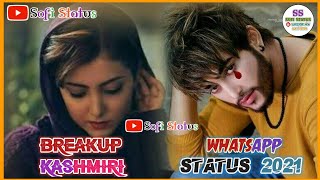 Kya Mai Nesh Aasa Kam ! BreakUp Kashmiri Status ! New Kashmiri Status ! Sofi Status