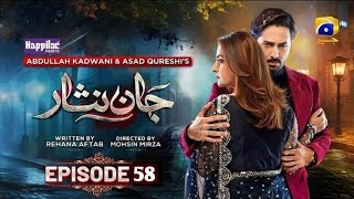 Jaan Nisar Episode 58 | Jaan Nisar drama Episode 58 | Full Review