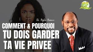 comment & pourquoi tu dois garder ta Vie Privee // Dr. Myles Munroe