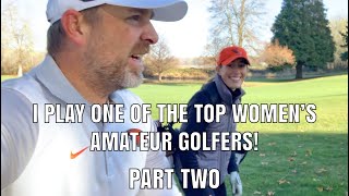 I PLAY ONE OF THE BEST WOMEN'S AMATEUR GOLFERS IN THE U.S.!!! | PART 2