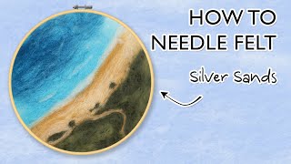 How to Needle Felt : Silver Sands of Morar