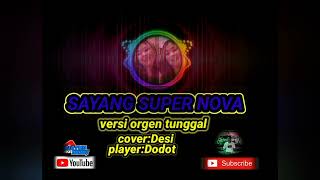 lagu sayang supernova_versi orgen tunggal _zona ganjur remix Kalimantan_(COVER DESI) #Dodot Riatno