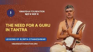 The need of guru in Tantra – Ācārya dr. Sthaneshwar Timalsina