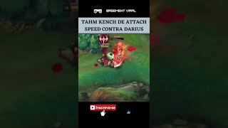 TAHM KENCH ATTACK SPEED X DARIUS #Shorts