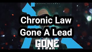 Chronic Law- Gone A Lead (lyrics)