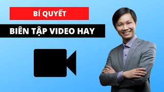 Cách chỉnh sửa, biên tập Video cho người mới bắt đầu (cực hay)