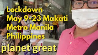 Lockdown May 9-23 Makati Metro Manila Philippines | Planet Great