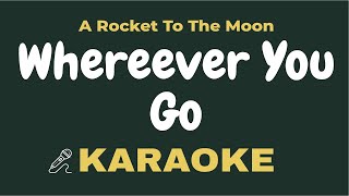 A Rocket to the Moon - Whereever You Go ( Karaoke ) Lyrics Video / Acoustic / Piano / Instrumental