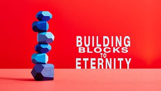 Building Blocks to Eternity - Joey Bonifacio