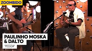 Paulinho Moska e Dalto - Zoombido - Pessoa