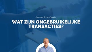 Wat zijn ongebruikelijke transacties?