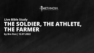 Live Bible Study - The Soldier, the Athlete, The Farmer