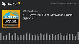 52 - Czym jest Reiss Motivation Profile (RPM)?