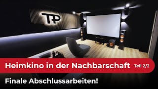 Was passiert bei uns in der direkten Nachbarschaft? Finale! Das neue Heimkino ist fertig.