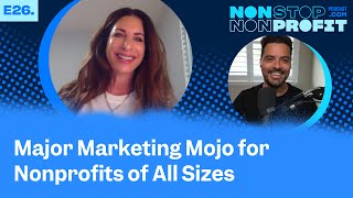 EP026 | Major Marketing Mojo for Nonprofits of All Sizes | Lisa Bowman