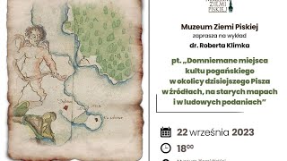 Domniemane miejsca kultu pogańskiego w okolicach dzisiejszego Pisza - dr R. Klimek