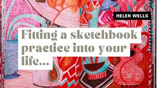 Fitting a sketchbook practice into your life