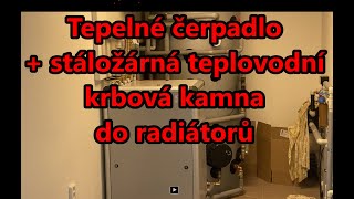 Tepelné čerpadlo + stáložárná teplovodní krbová kamna do radiátorů