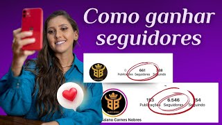 Como ganhar seguidores |Talitha Lima