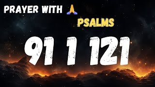 Prayer With | Psalm 91 | Psalm 1 | Psalm 121