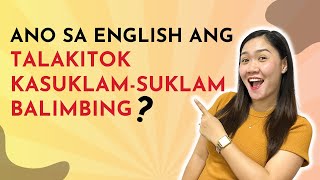 Ano sa English ang TALAKITOK, KASUKLAM-SUKLAM, BALIMBING, at iba pa? | Filipino-English Translation