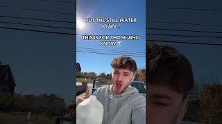 PUT THE STILL WATER DOWN #viral #shorts #meme #putthephonedown #funny #stillwater