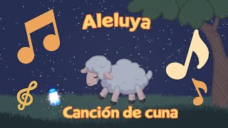 Aleluya - Canción de cuna cristiana para niños - Lumbrerita