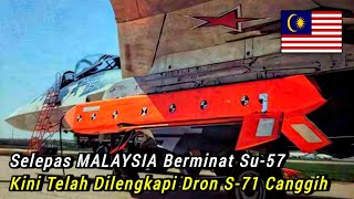 Selepas MALAYSIA Berminat Su-57 Rusia, Kini Telah Dilengkapi Drone S-71 Canggih