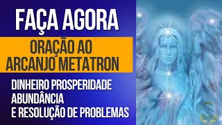 ORAÇÃO AO ARCANJO METATRON 🙏🏻Prosperidade,  dinheiro e abundância